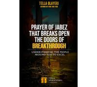 Prayer of Jabez That Breaks Open The Doors of Breakthrough: Understanding The People Around You To Excel