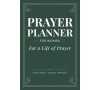 Prayer Planner For Women: A Guided Christian Journal for Monthly Reflections, Weekly Prayer Planning, Answered Prayers & Spiritual Growth