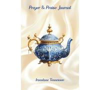 Prayer & Praise Journal--BLUE & GOLD TEA: A Diary of Your Blessing and Prayer