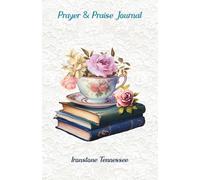 Prayer & Praise Journal--TEA&BOOKS: A Diary of Your Blessings and Prayer Requests