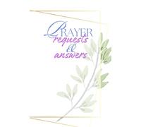 Prayer Requests & Answers: A Dedicated Notebook for Women to Record Prayer Requests, Supporting Scriptures, and God's Answers - 5.5" x 8.5"