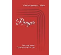 Prayer: Teaching young Christians how to pray