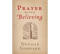 Prayer: The Art of Believing (The Neville Collection)