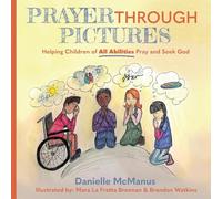 Prayer Through Pictures: Helping Children of All Abilities Pray and Seek God