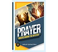 PRAYER: Understanding the Mystery