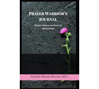 Prayer Warrior's Journal: Reflections & the Path to Forgiveness