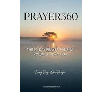 Prayer360: The 90-Day Prayer Journal (Volume 1): One Day. One Prayer.