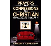 PRAYERS AND CONFESSIONS FOR CHRISTIAN CLINICIANS AND THERAPISTS