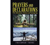 Prayers and Declarations: With Affirmations, Petitions and Thanksgiving