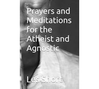 Prayers and Meditations for the Atheist and Agnostic