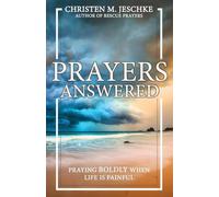 Prayers Answered: Praying Boldly When Life Is Painful