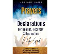 PRAYERS & DECLARATIONS: For Healing, Recovery, And Restoration With God: 1
