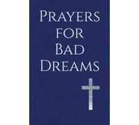 Prayers for Bad Dreams: Overcoming Nightmares with Faith and Hope