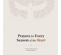 Prayers for Every Season of the Heart: A Christian Devotional for Healing, Peace, Strength and Trust in God Through Every Season of Life