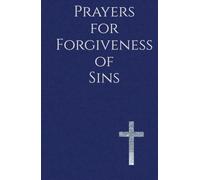 Prayers for Forgiveness of Sins: Honest Conversations with God for a Renewed Life