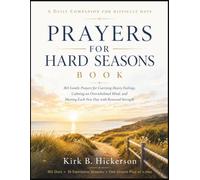 PRAYERS FOR HARD SEASONS BOOK: 365 Gentle Prayers for Carrying Heavy Feelings, Calming an Overwhelmed Mind, and Meeting Each New Day with Renewed Strength