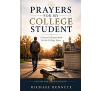 PRAYERS FOR MY COLLEGE STUDENT: A Parent's Prayer Book for the College Years