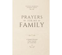 Prayers for My Family: A Guided Christian Prayer Journal for Loved Ones