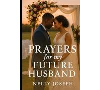 PRAYERS FOR MY FUTURE HUSBAND