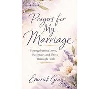 Prayers for My Marriage: Strengthening Love, Patience, and Unity Through Faith