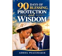 Prayers for My Son: 90 Days of Blessing, Protection and Wisdom