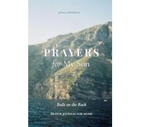 Prayers for my Son: Built on the Rock
