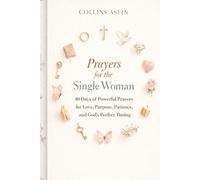 Prayers for Single Women to Get Married with Scriptures: 40 Days of Powerful Prayers for Love, Purpose, Patience, and God's Perfect Timing