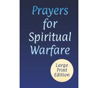 Prayers for Spiritual Warfare: Powerful Words for Divine Protection, Strength, and Deliverance