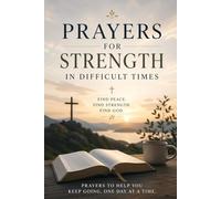 Prayers for Strength in Difficult Times