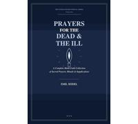 Prayers for the Dead & Ill: This booklet collects prayers for the dead, prayers for the ill, and step-by-step funeral and healing rituals from twenty-eight faith traditions spanning 65,000 years