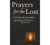 Prayers for the Lost: A 31-Day Devotional for the Unsaved We Love