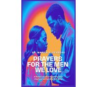 PRAYERS FOR THE MEN WE LOVE: A Women's Guide to Supporting their Emotional and Spiritual Well-Being