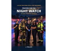 Prayers for the Night Watch: 30 Day Devotional for First Responders