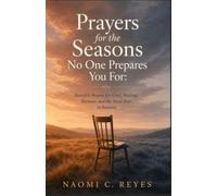 Prayers for the Seasons No One Prepares You For: Heartfelt Prayers for Grief, Waiting, Burnout, and the Hard Days in Between