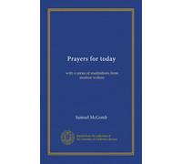 Prayers for today, with a series of meditations from modern writers