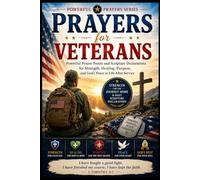 Prayers for Veterans: Powerful Prayer Points and Scripture Declarations for Strength, Healing, Purpose, and God's Peace in Life After Service