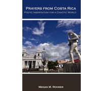 Prayers from Costa Rica: Poetic Inspiration for a Chaotic World