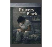 Prayers from the Block: A prisoners Prayer Book.