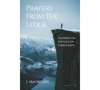 PRAYERS FROM THE LEDGE: Teetering on the Edge of Christianity