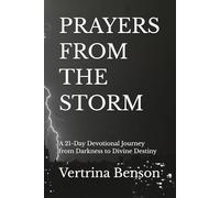 PRAYERS FROM THE STORM: A 21-Day Devotional Journey from Darkness to Divine Destiny