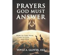 Prayers God Must Answer: Take Your Case to God...and Win