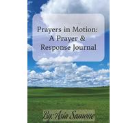 Prayers in Motion: A Prayer & Response Journal