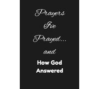 Prayers I've Prayed and How God Answered.. 6in by 9in.. 120 pages.. Lined Pages...Simple, Minimalist Journal to Write Down Your Prayers and Keep A ... Journaling... Christian Gift for Women