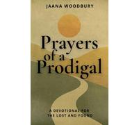 Prayers of a Prodigal: A Devotional for the Lost and Found