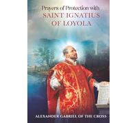 Prayers of Protection with Saint Ignatius of Loyola