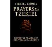 Prayers of Tzekiel: Powerful Prayers of Deliverance and Hope
