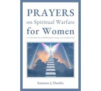 Prayers on Spiritual Warfare for Women: A 31-Day Battle Plan to Build Strength, Courage, and Unshakable Faith
