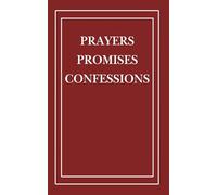 Prayers, Promises, Confessions: Daily Word-Based Prayers for Christians, Leaders, and Ministers