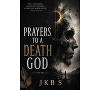 PRAYERS TO A DEAD GOD: Collected Poems