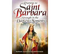 Prayers to Saint Barbara: Strength in the Darkest Moments